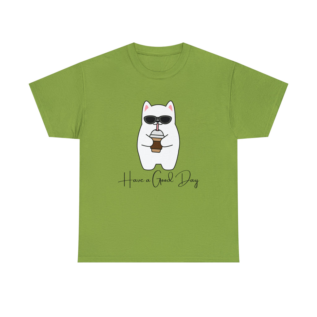 Have A Good Day | Cat Lovers Unisex T-Shirt