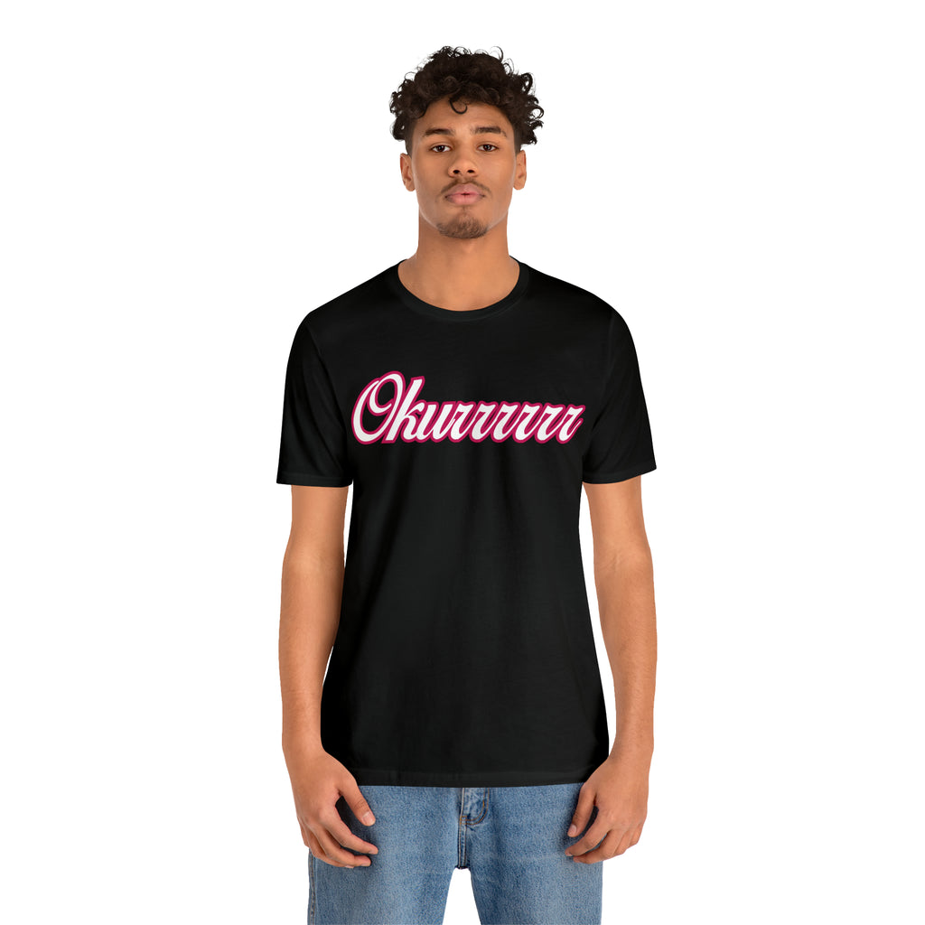 Okurrrr Shirt | Women's Slay Statement T-Shirt