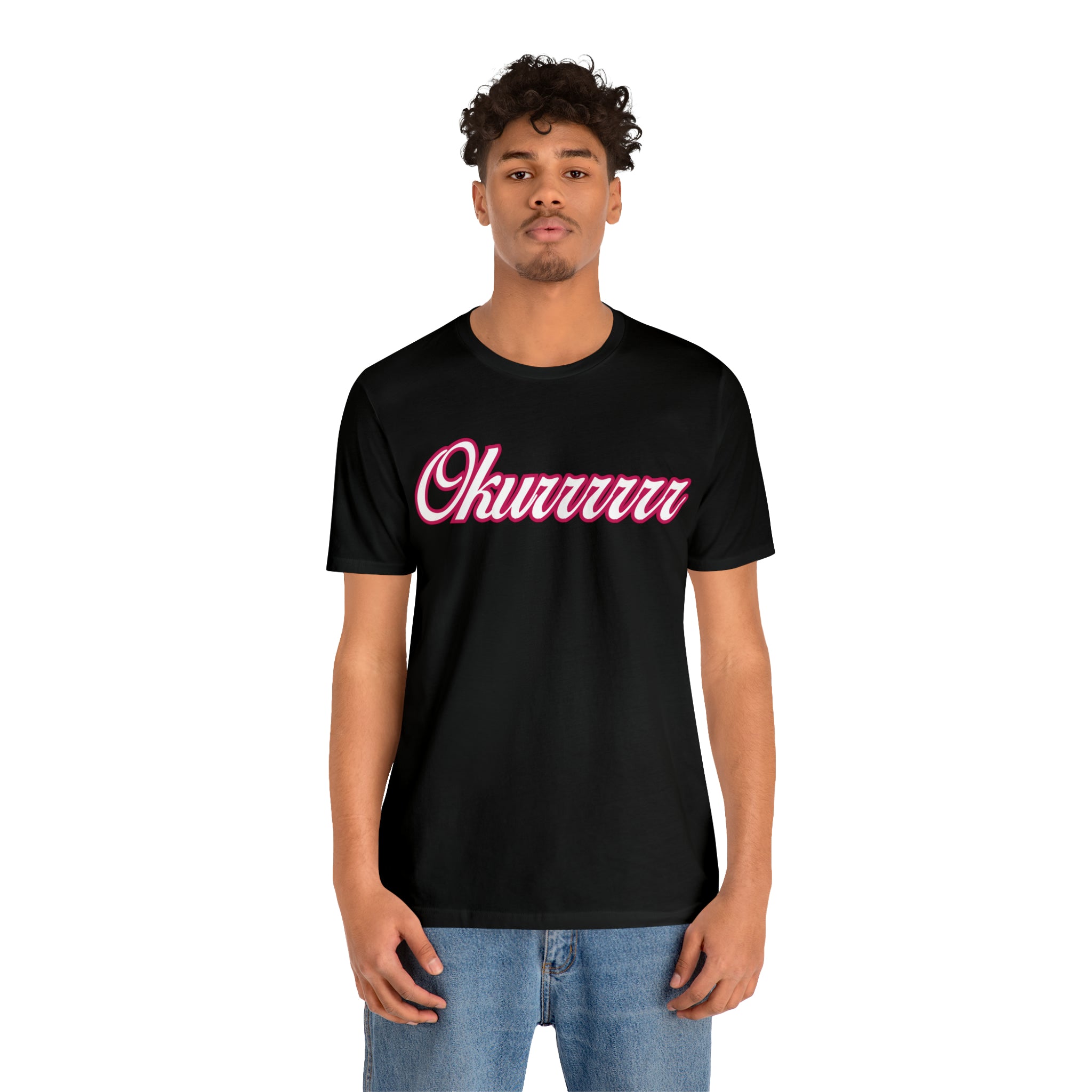 Okurrrr Shirt | Women's Slay Statement T-Shirt