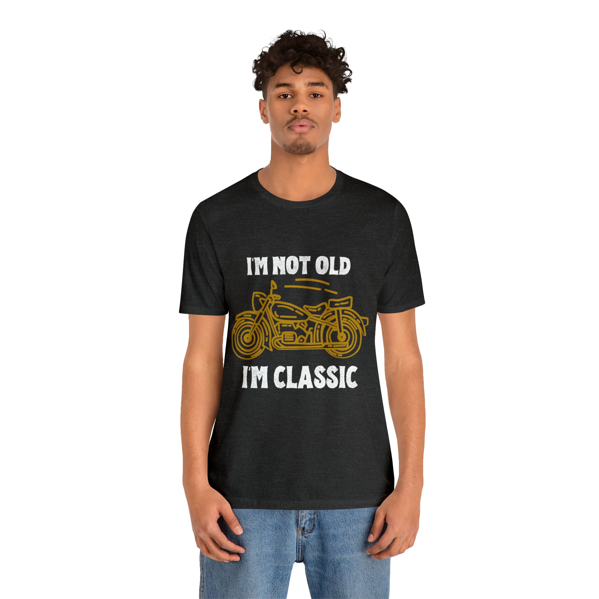 I'm Not Old I'm Classic Shirt | Retro Unisex T-Shirt