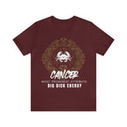 Cancer Zodiac Big Dick Energy Shirt | Zodiac Sign Statement T-Shirt