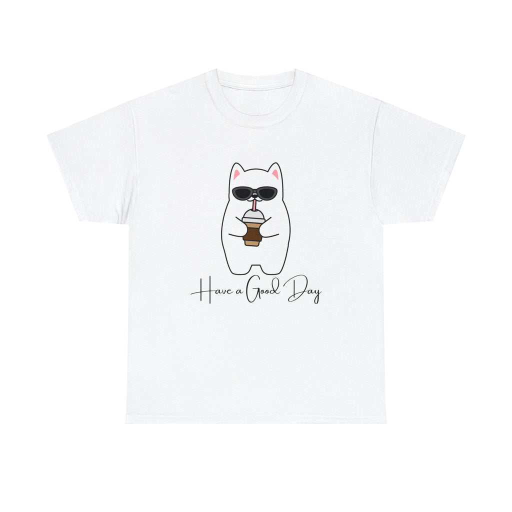 Have A Good Day | Cat Lovers Unisex T-Shirt