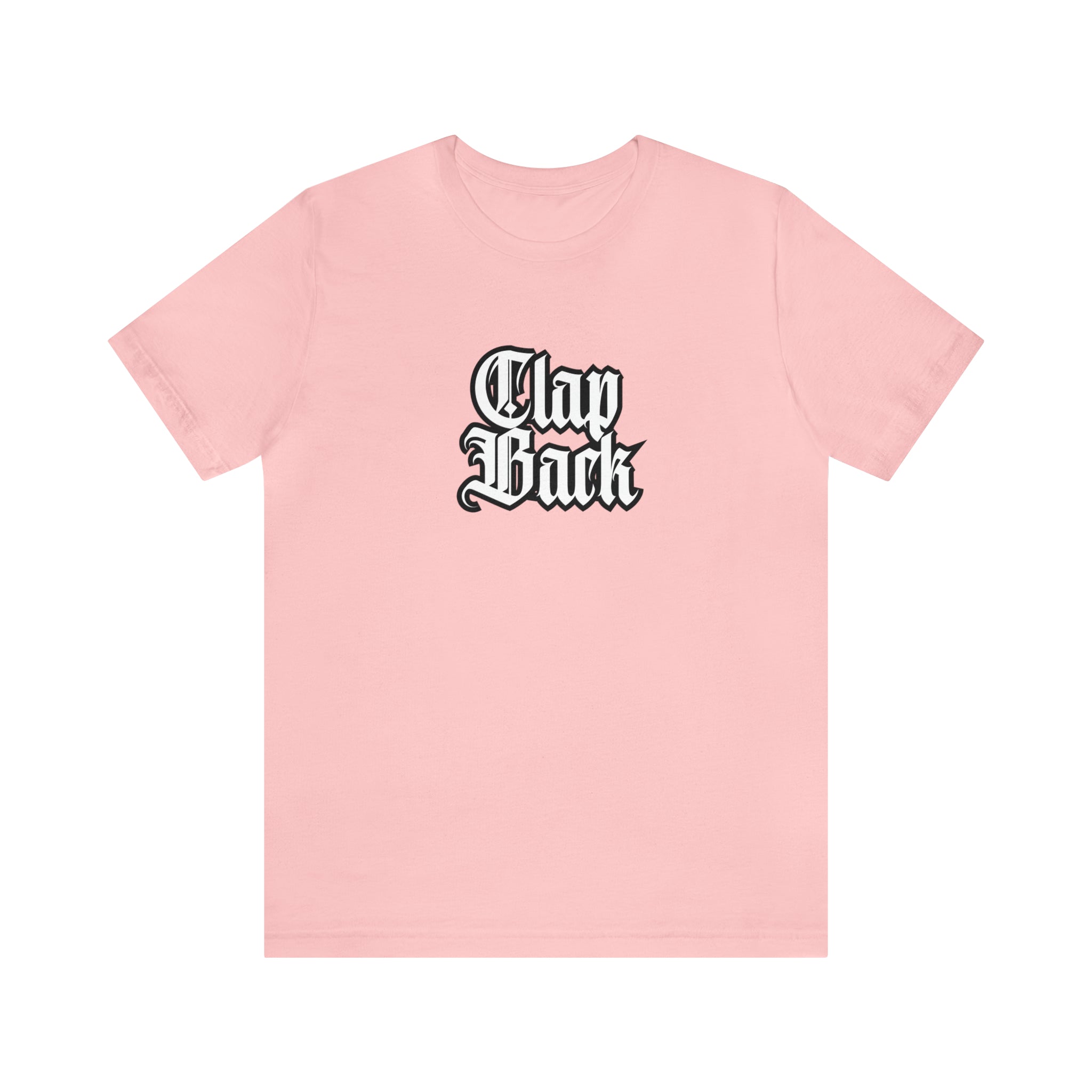 Clap Back Streetwear Shirt | Clapping back Statement T-Shirt