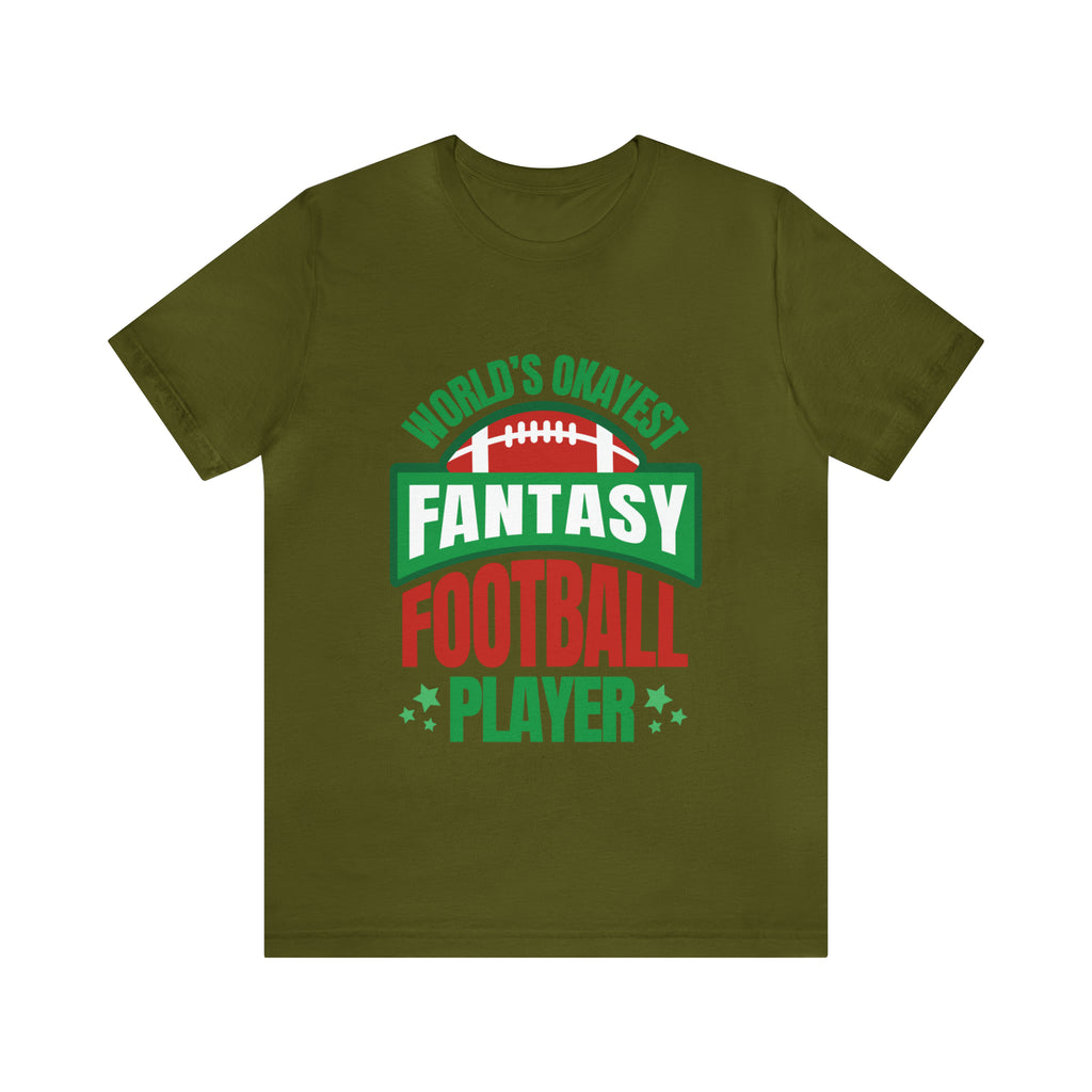 Okayest Fantasy Football Shirt | Funny Fantasy Football Unisex T-Shirt