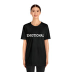 Emotional Funny Shirt | Hilarious Emotional Statement T-Shirt
