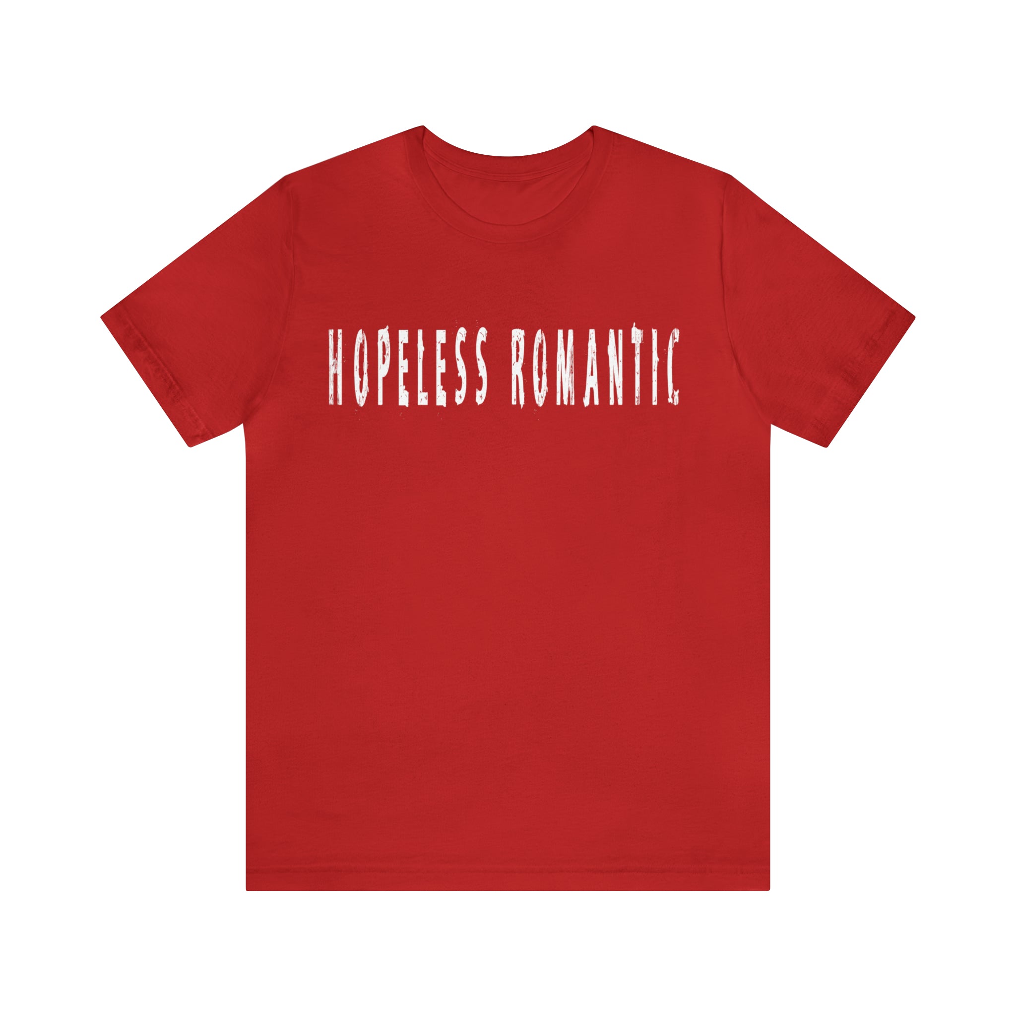 Hopeless Romantic Funny Shirt | Hilarious Hopeless Romantic Statement T-Shirt