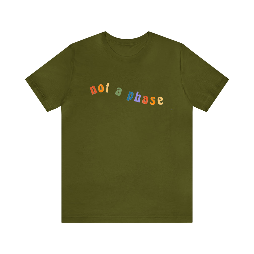 Not A Phase LGBTQIA+ Unisex Shirt | Not A Phase Rainbow Gay Pride Shirt