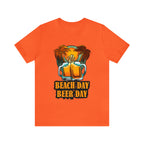 Beer Day Beach Day Shirt | Drink Beer Unisex T-Shirt