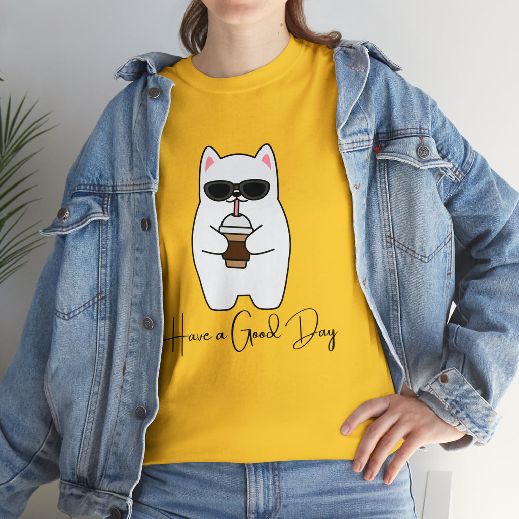 Have A Good Day | Cat Lovers Unisex T-Shirt