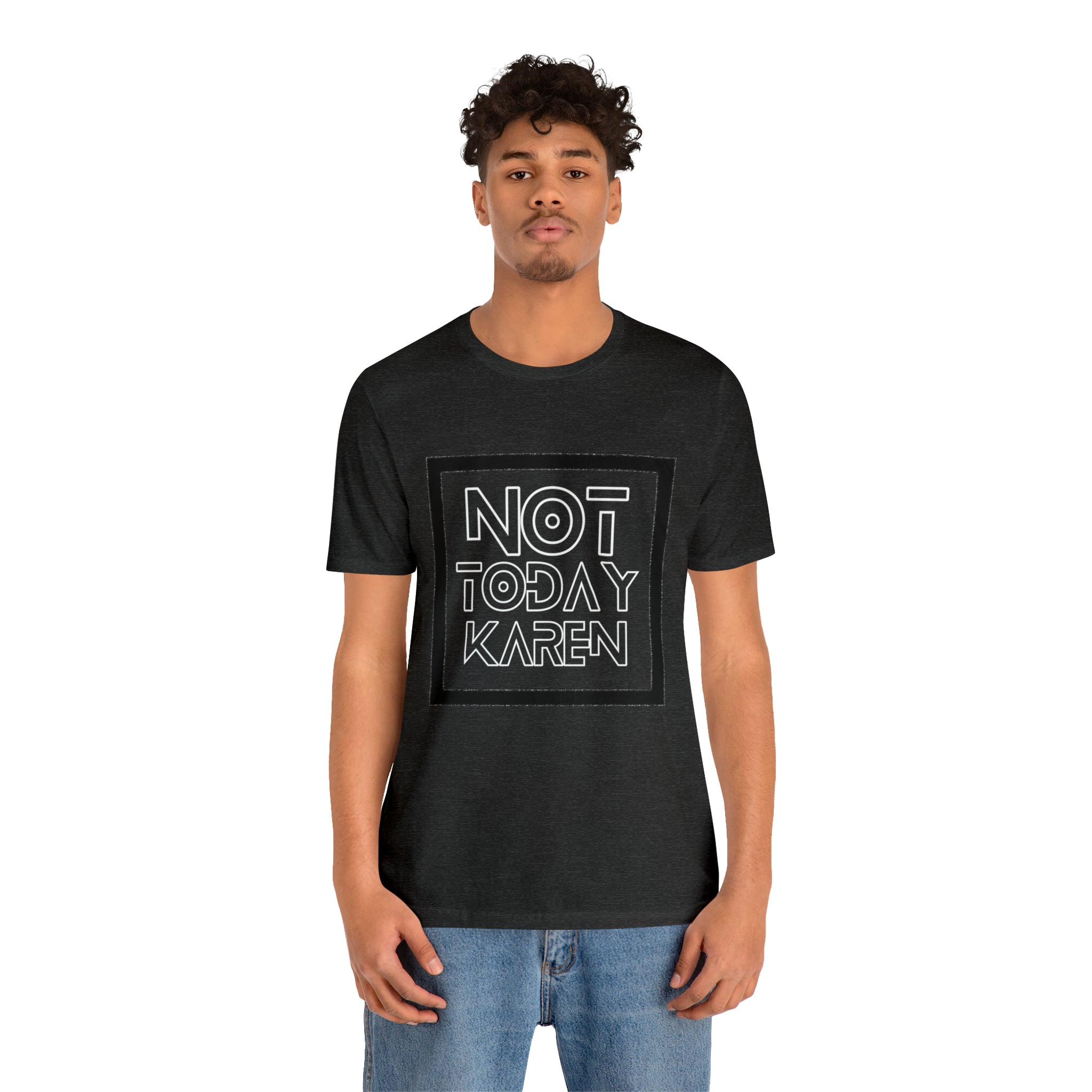 Not Today Karen Shirt | Millennial Collection Unisex T-Shirt