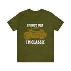 I'm Not Old I'm Classic Shirt | Retro Unisex T-Shirt