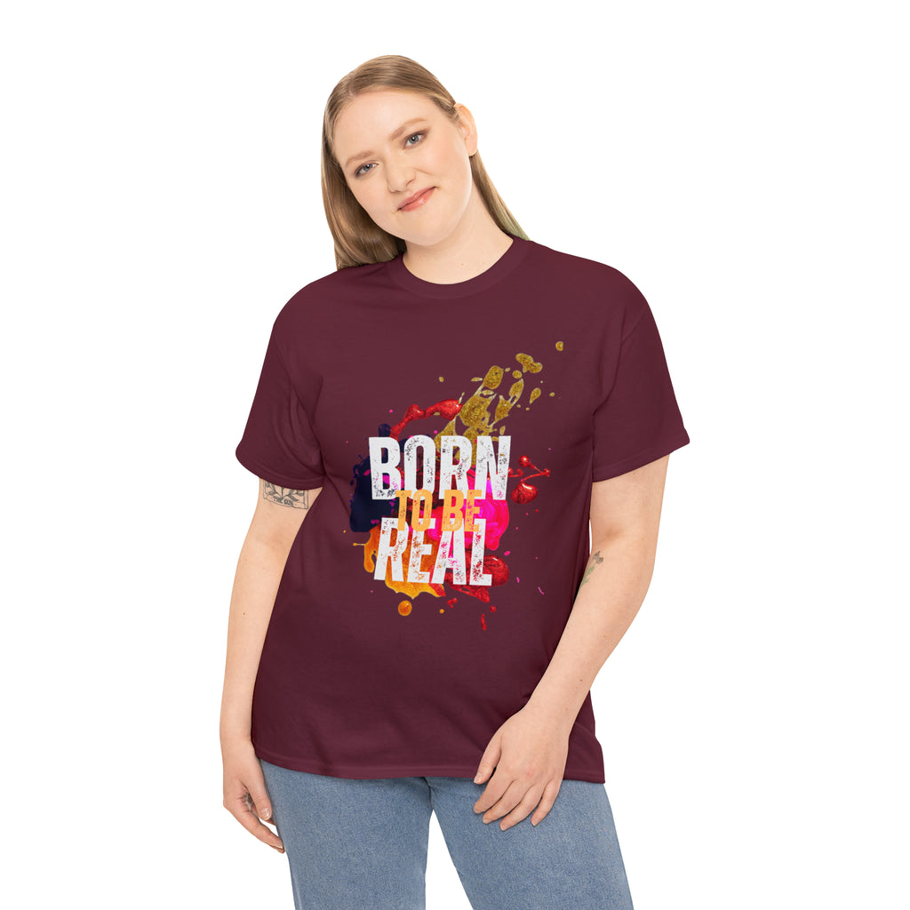 Born To Be Real  | Genuine Spirit Unisex Statement Tee