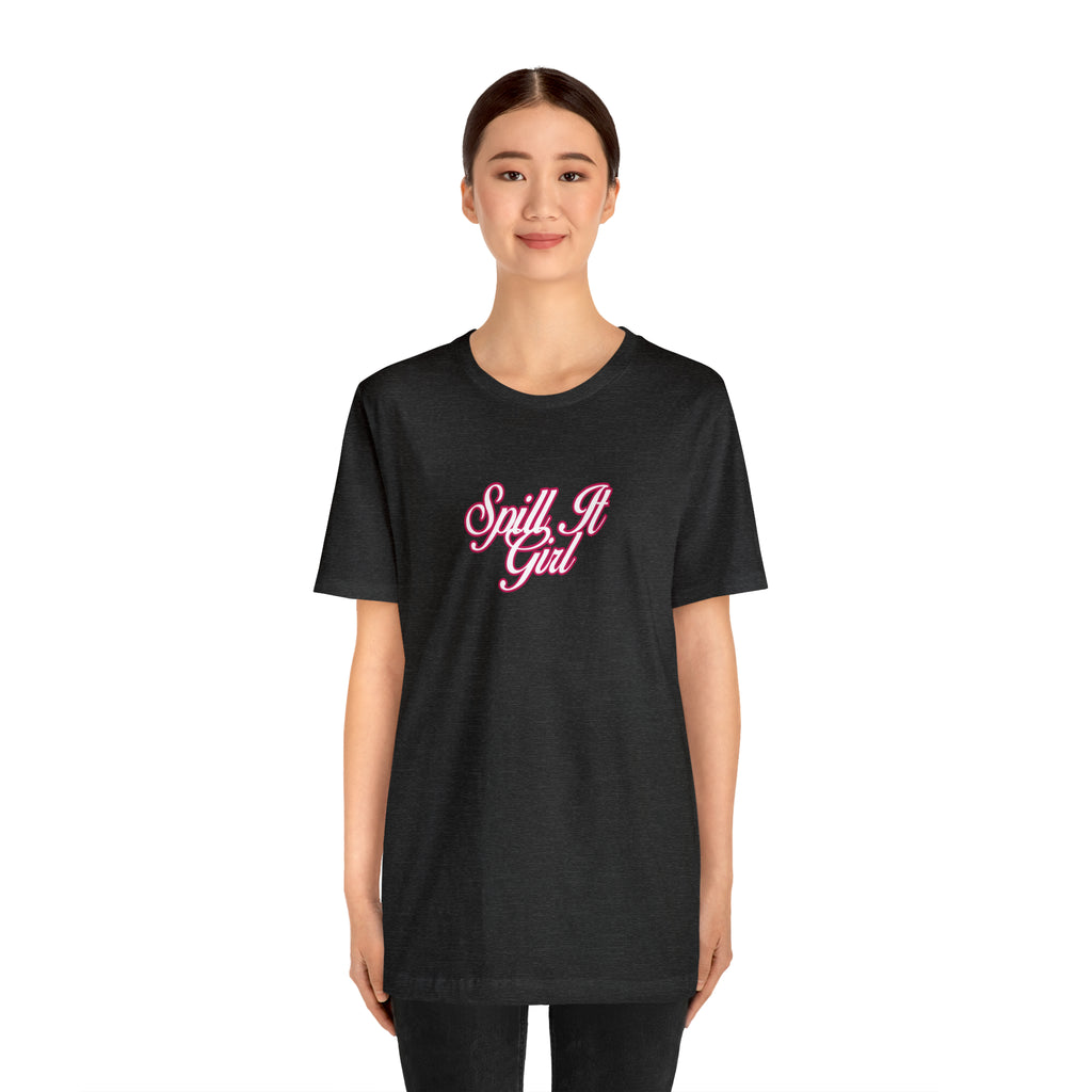 Spill the Tea Shirt | Spill it Girl Statement T-Shirt