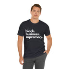 Black Business Supremacy Shirt 2 | Support Black Businesses Unisex T-Shirt