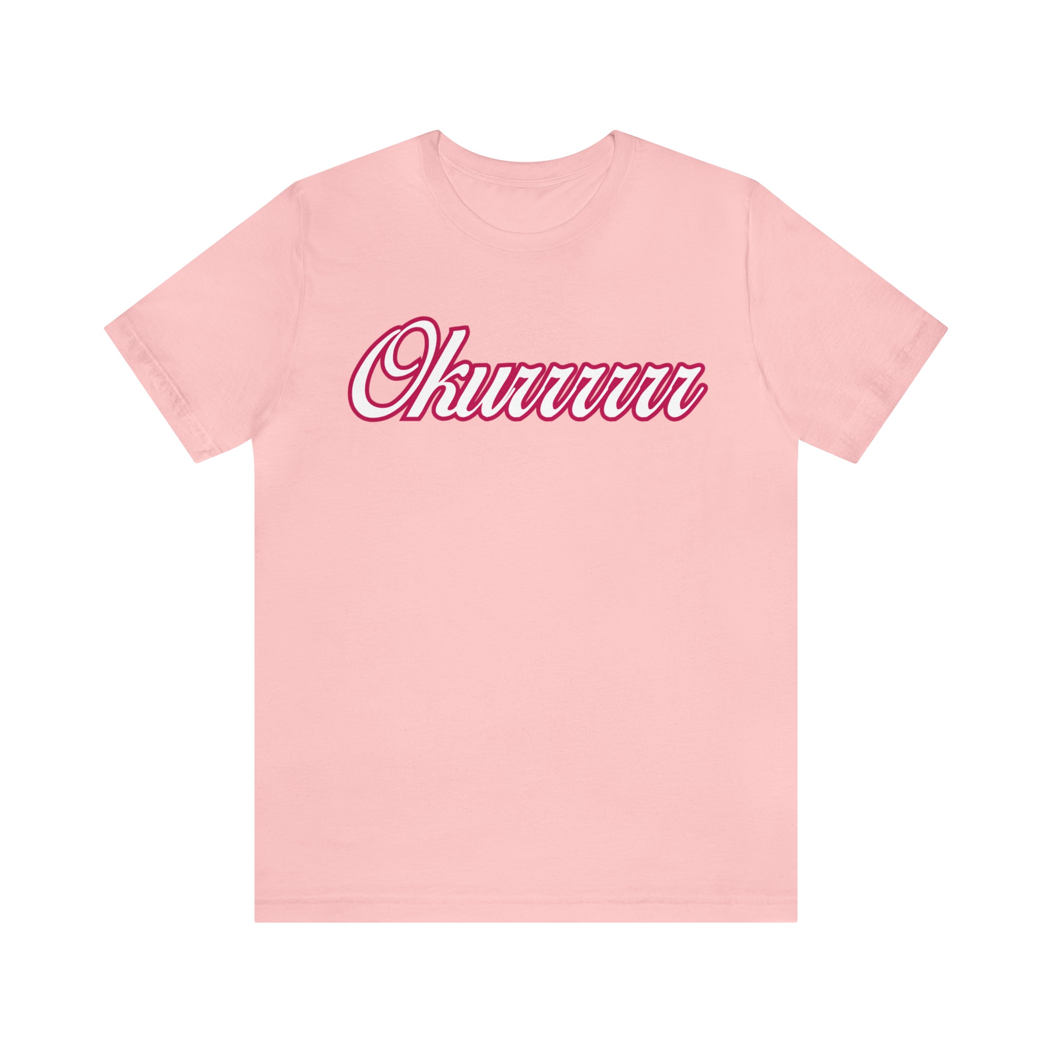 Okurrrr Shirt | Women's Slay Statement T-Shirt
