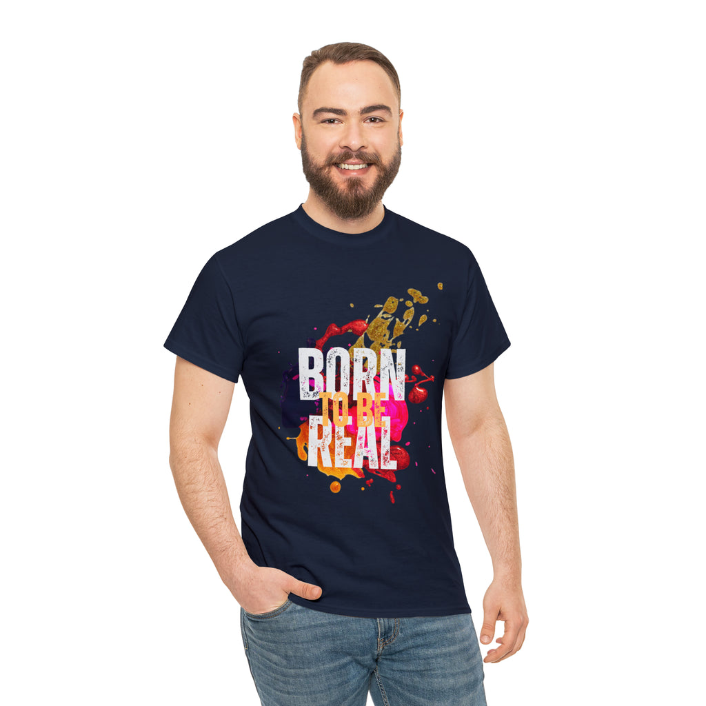 Born To Be Real  | Genuine Spirit Unisex Statement Tee