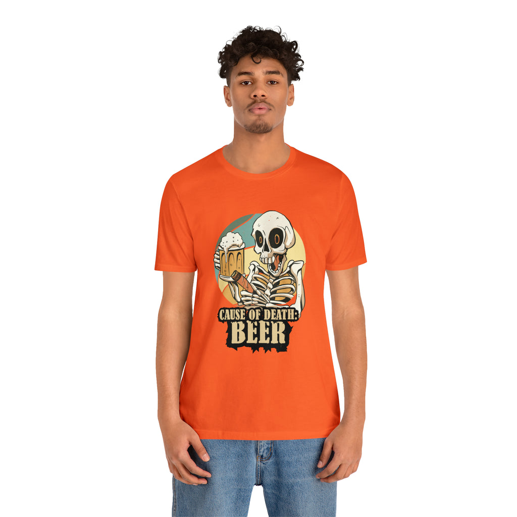 Beer Cause of Death Shirt | Drink Beer Unisex T-Shirt