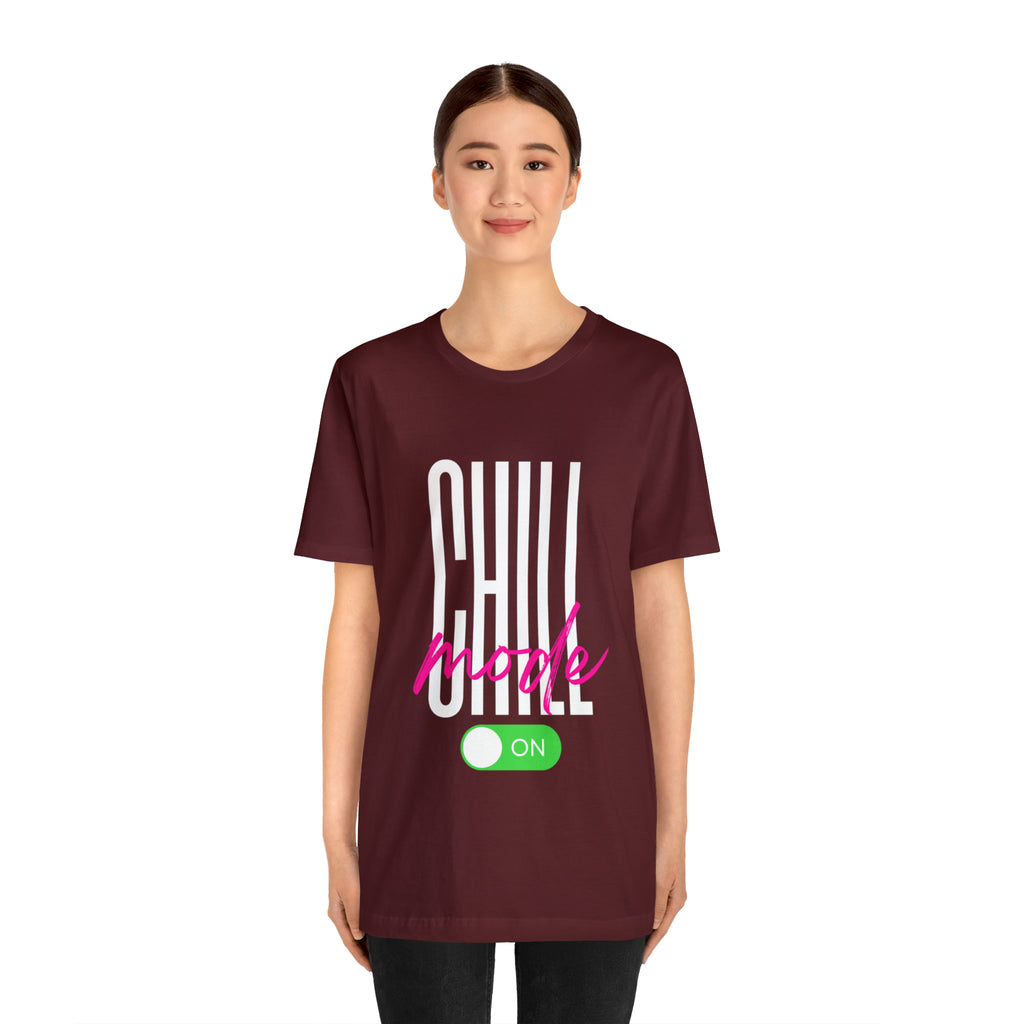 Chill Mode On Shirt | Bold Statement Unisex T-Shirt