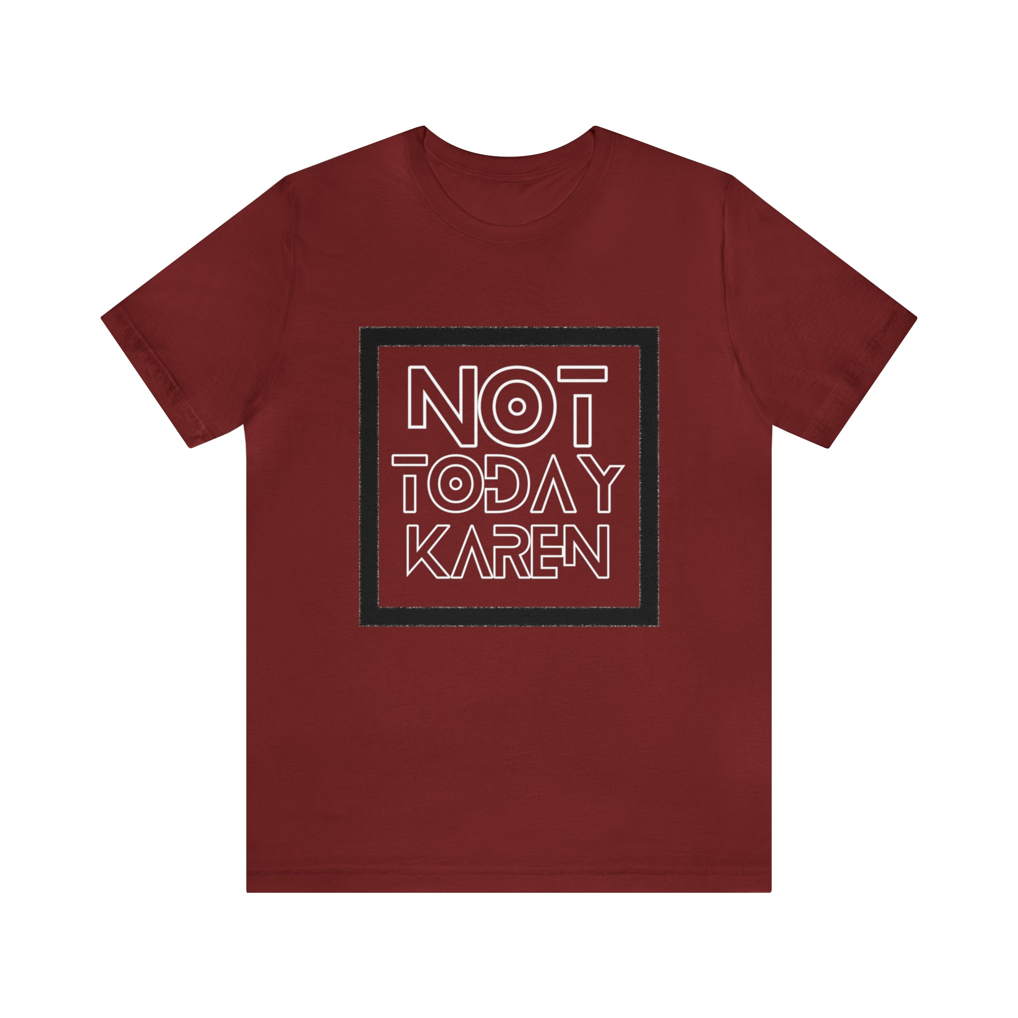 Not Today Karen Shirt | Millennial Collection Unisex T-Shirt