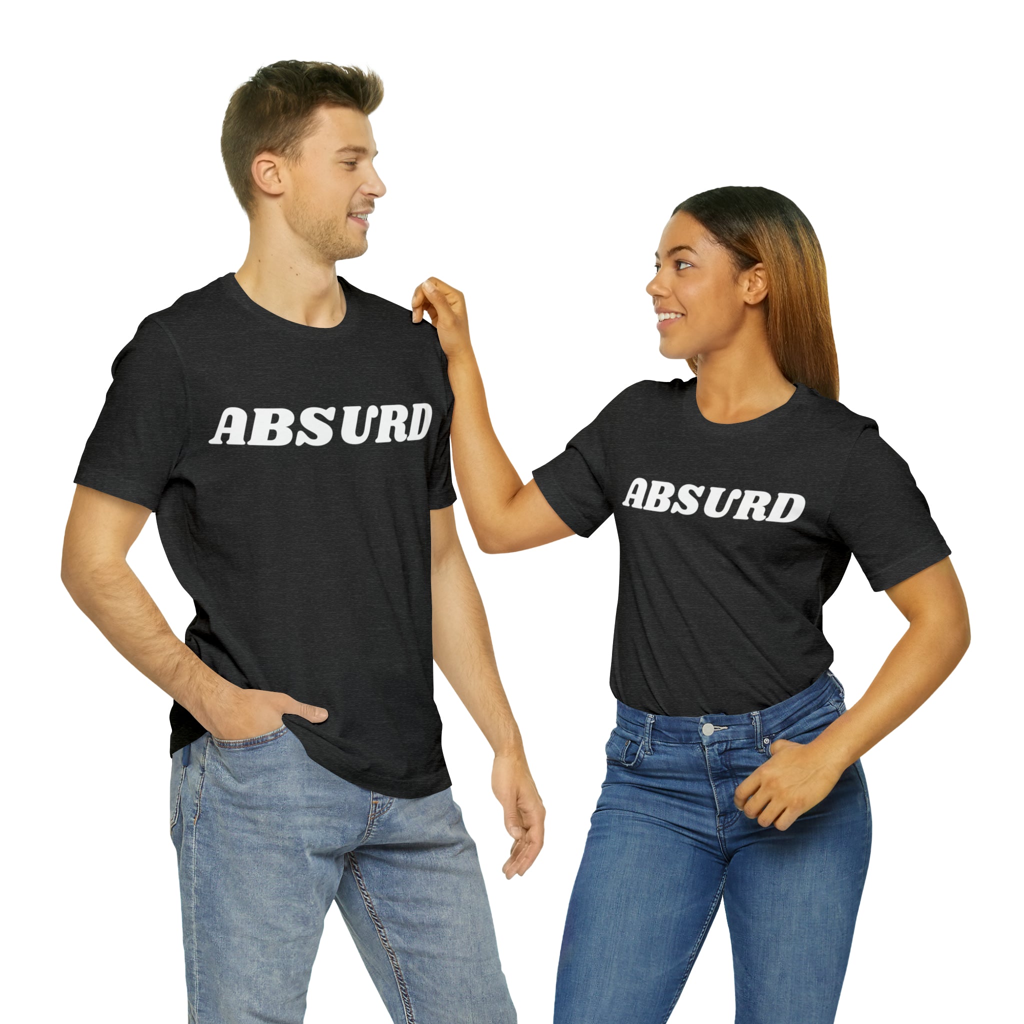 Absurd Funny Shirt | Hilarious Absurd Statement T-Shirt
