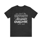 Alexander Hamilton History School Shirt | Hilarious History Statement T-Shirt