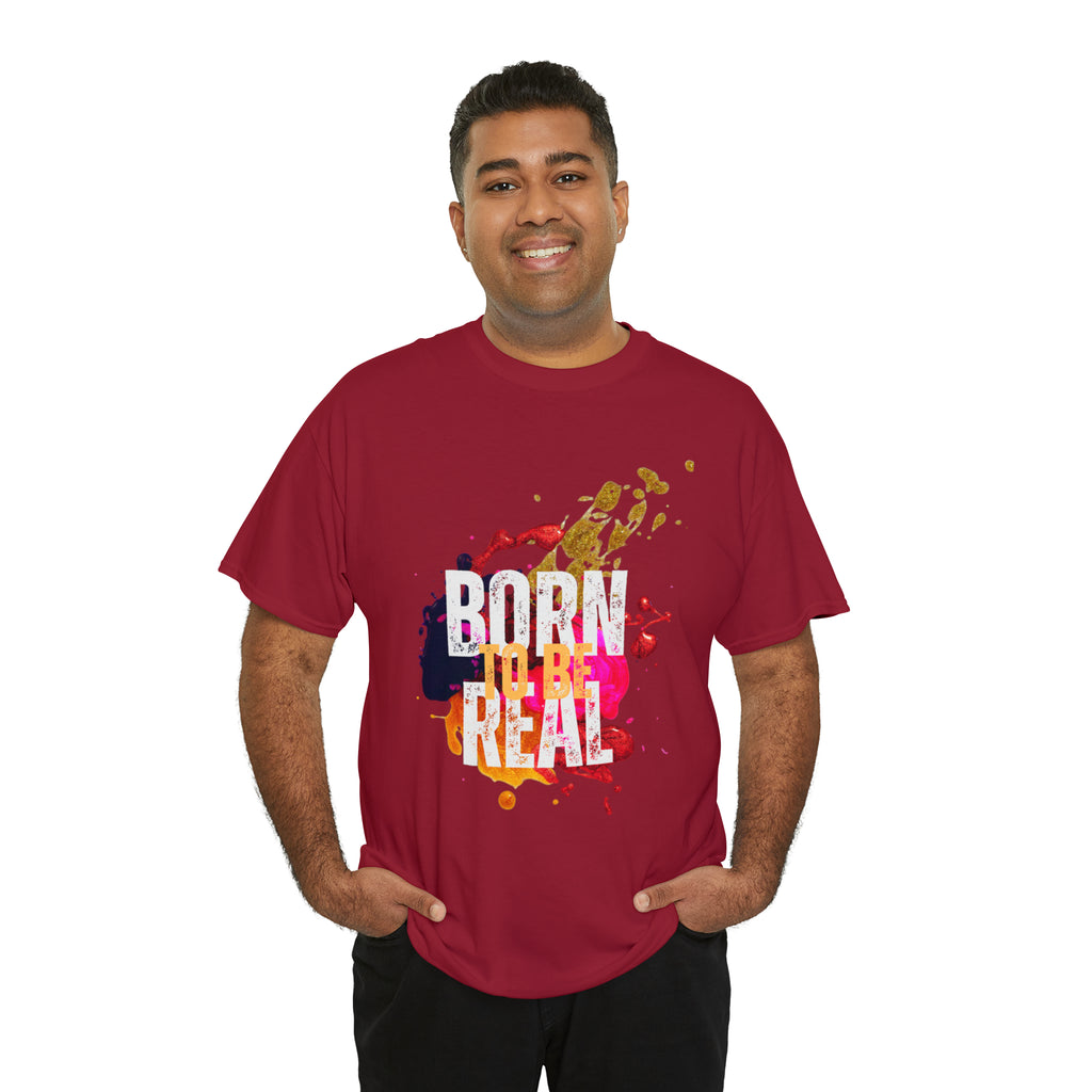 Born To Be Real  | Genuine Spirit Unisex Statement Tee