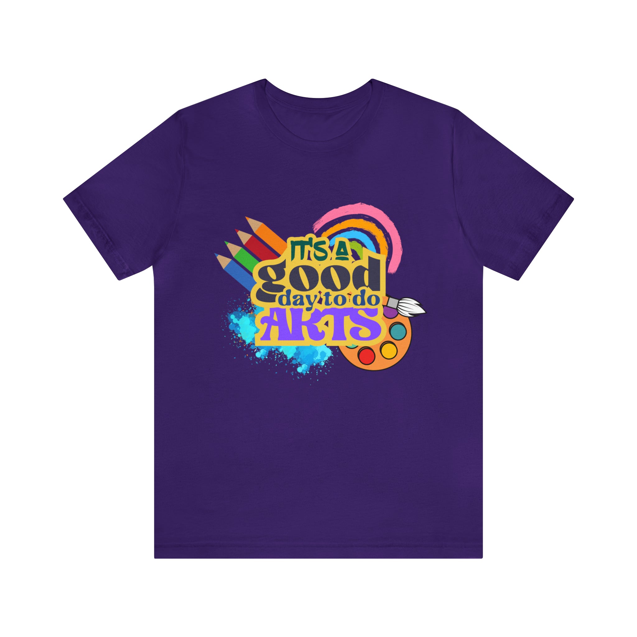 It's a Good Day to Do Arts Shirt | School Unisex T-Shirt