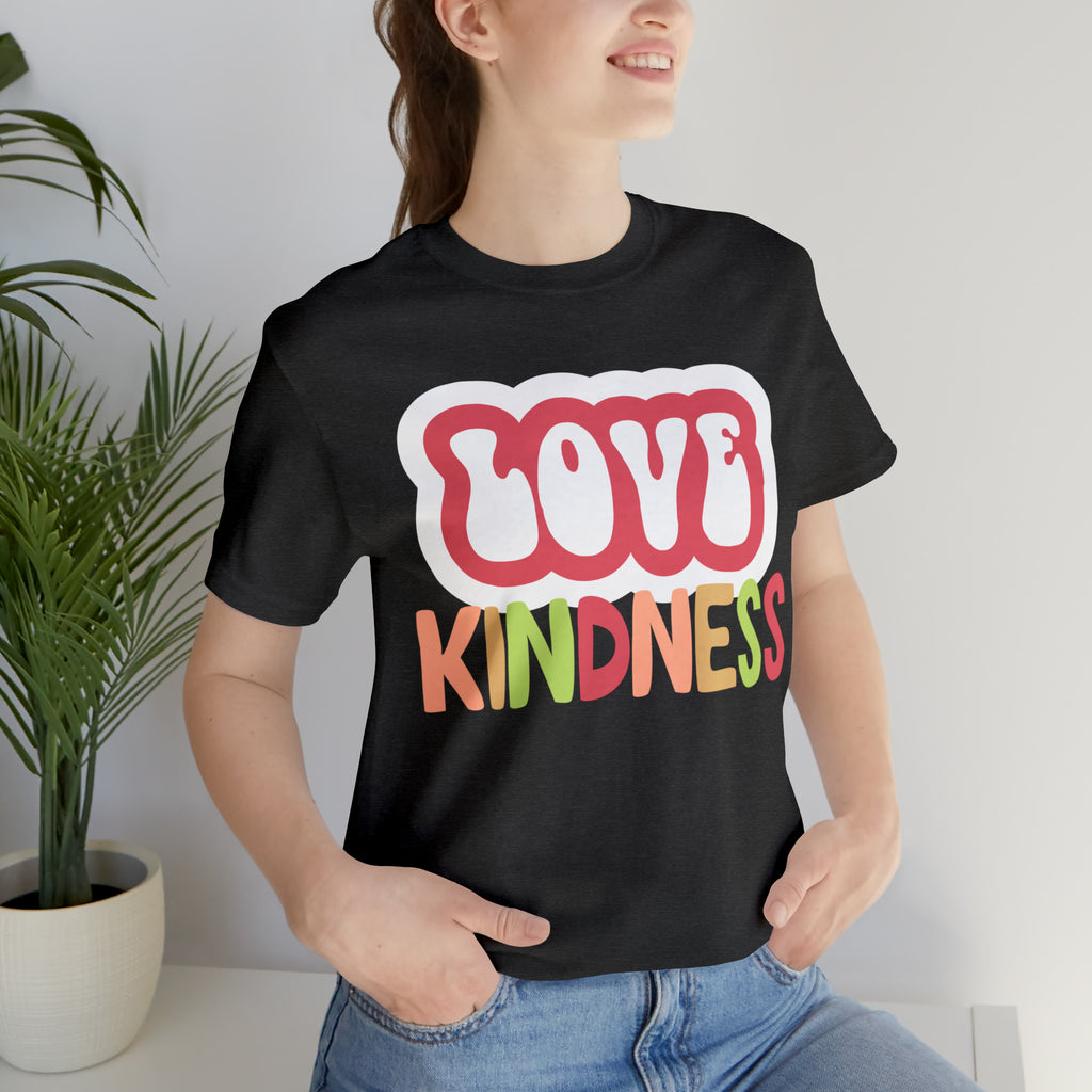 Love Kindness Shirt | International Love is Kind Day Unisex T-Shirt