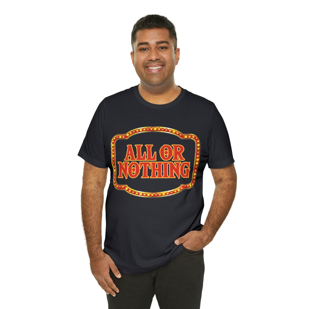 All or Nothing Day Shirt 2 | Poker Casino Unisex T-Shirt