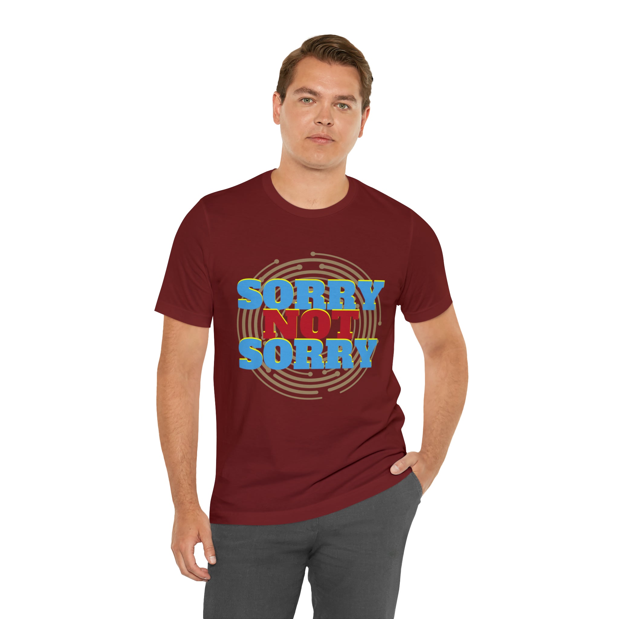 Sorry Not Sorry Shirt | Millennial Collection Unisex T-Shirt