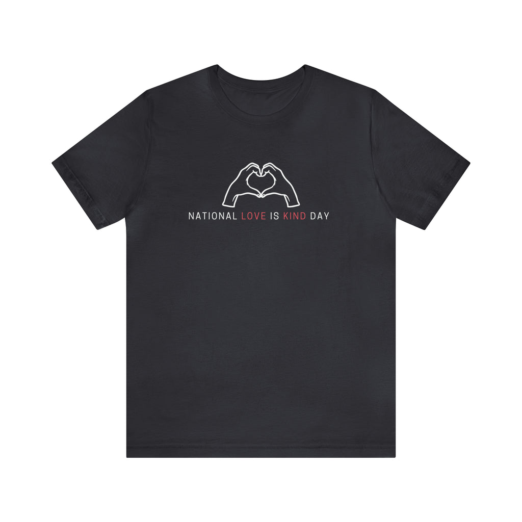 National Love is Kind Day Shirt | Love is Kind Day Unisex Statement T-Shirt