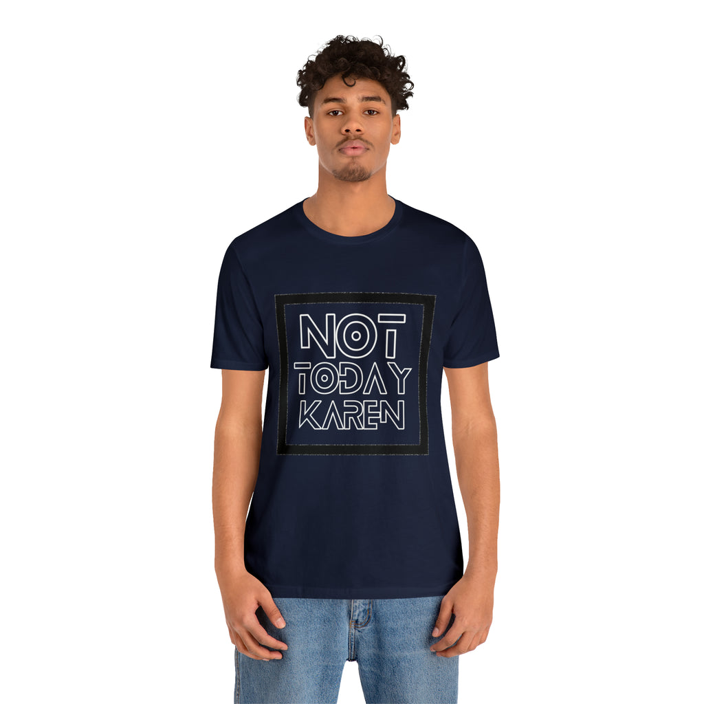 Not Today Karen Shirt | Millennial Collection Unisex T-Shirt