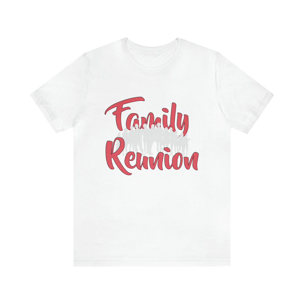 Family Reunion Shirt 2 | Family Love Unisex T-Shirt