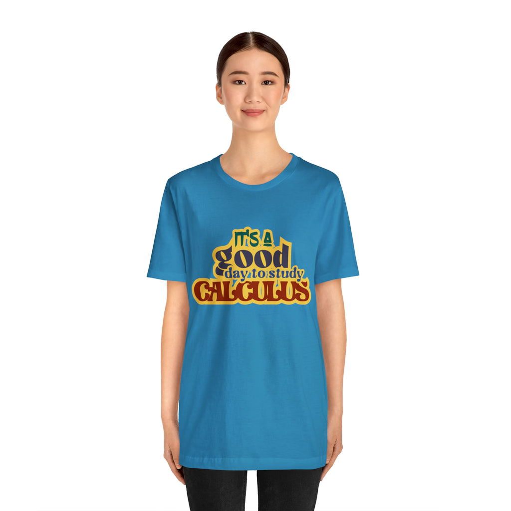 It's a Good Day to do Calculus Shirt | School Unisex T-Shirt