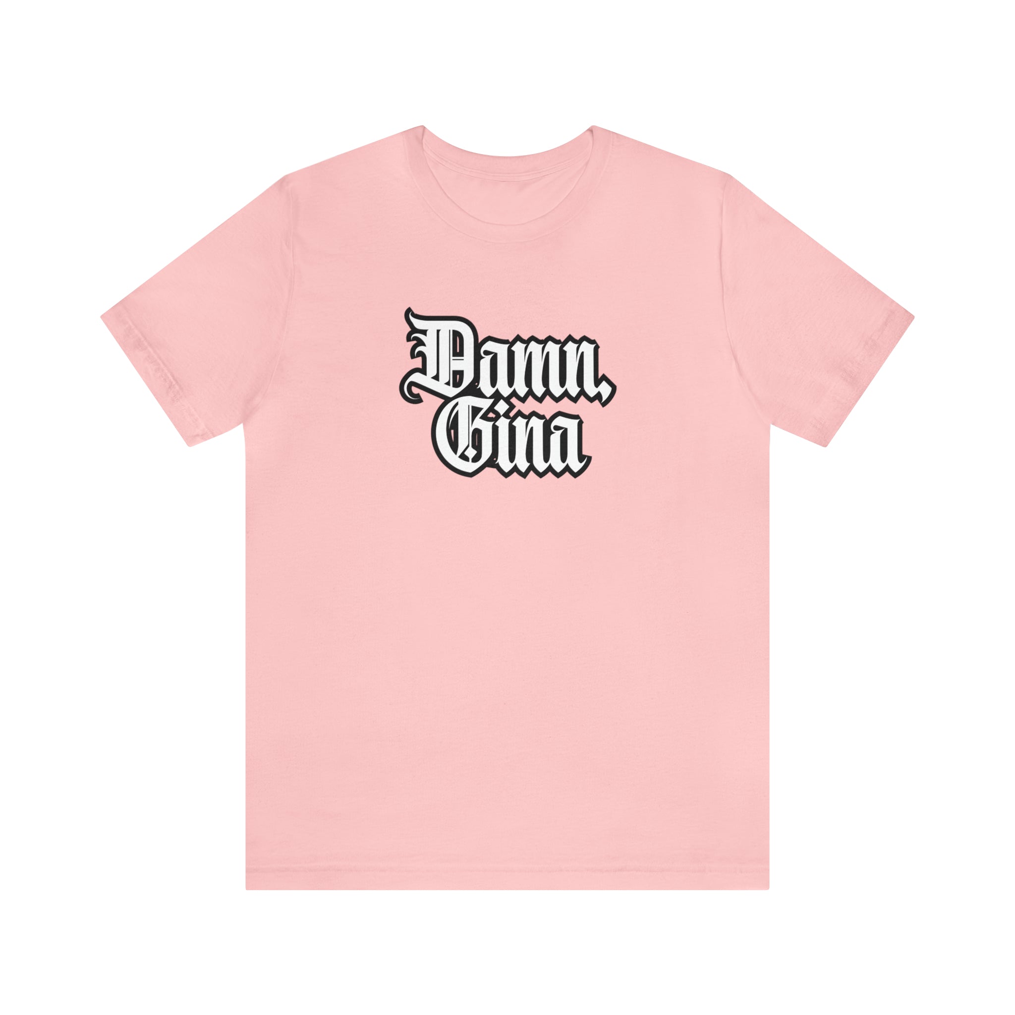 Damn, Gina! Shirt | Urban Streetwear Unisex Statement T-Shirt