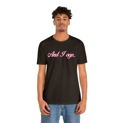 And I Ooop Funny Shirt | And I Ooop Statement T-Shirt