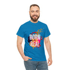 Born To Be Real  | Genuine Spirit Unisex Statement Tee