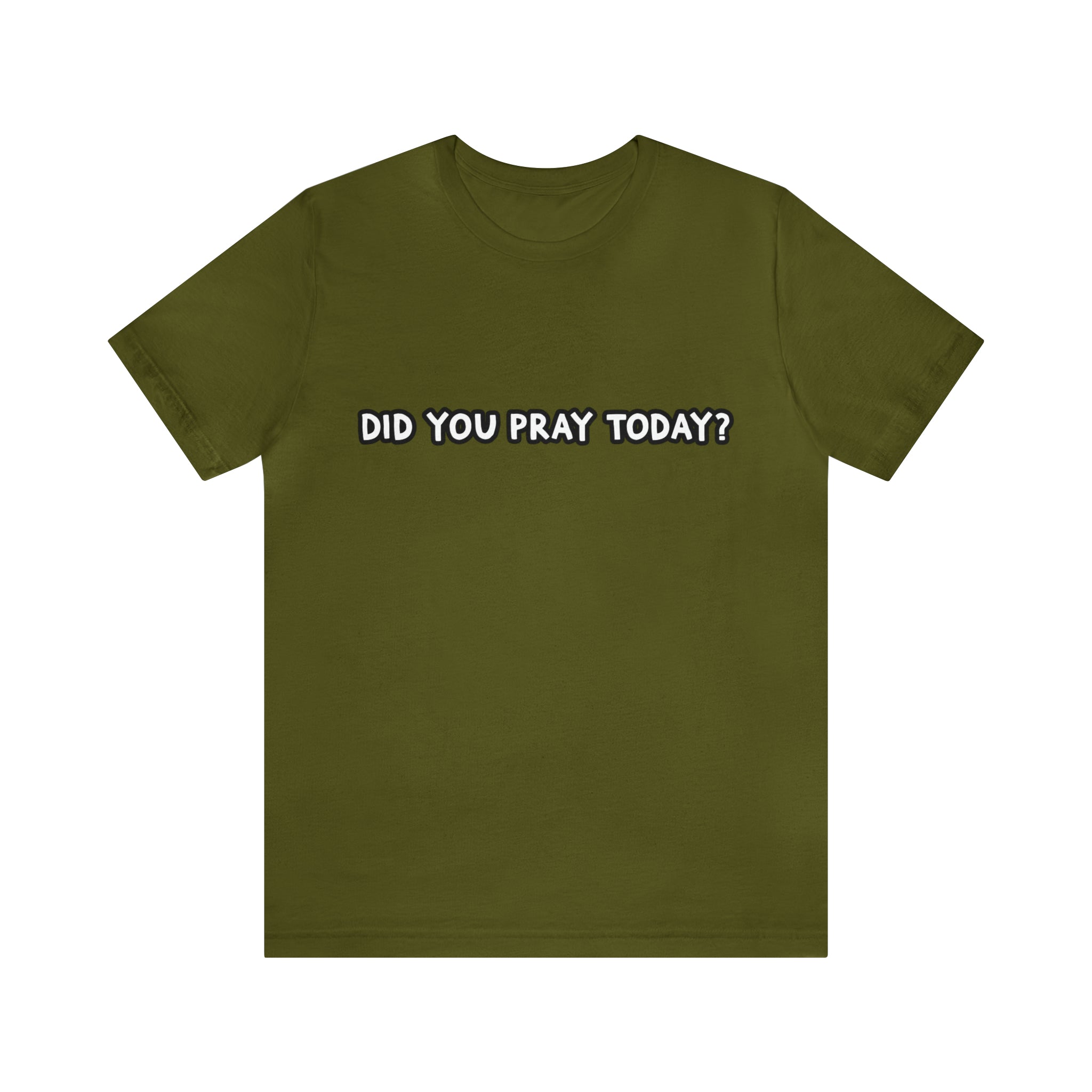 Did You Pray Today Shirt | Religious Prayer Reminder Statement T-Shirt