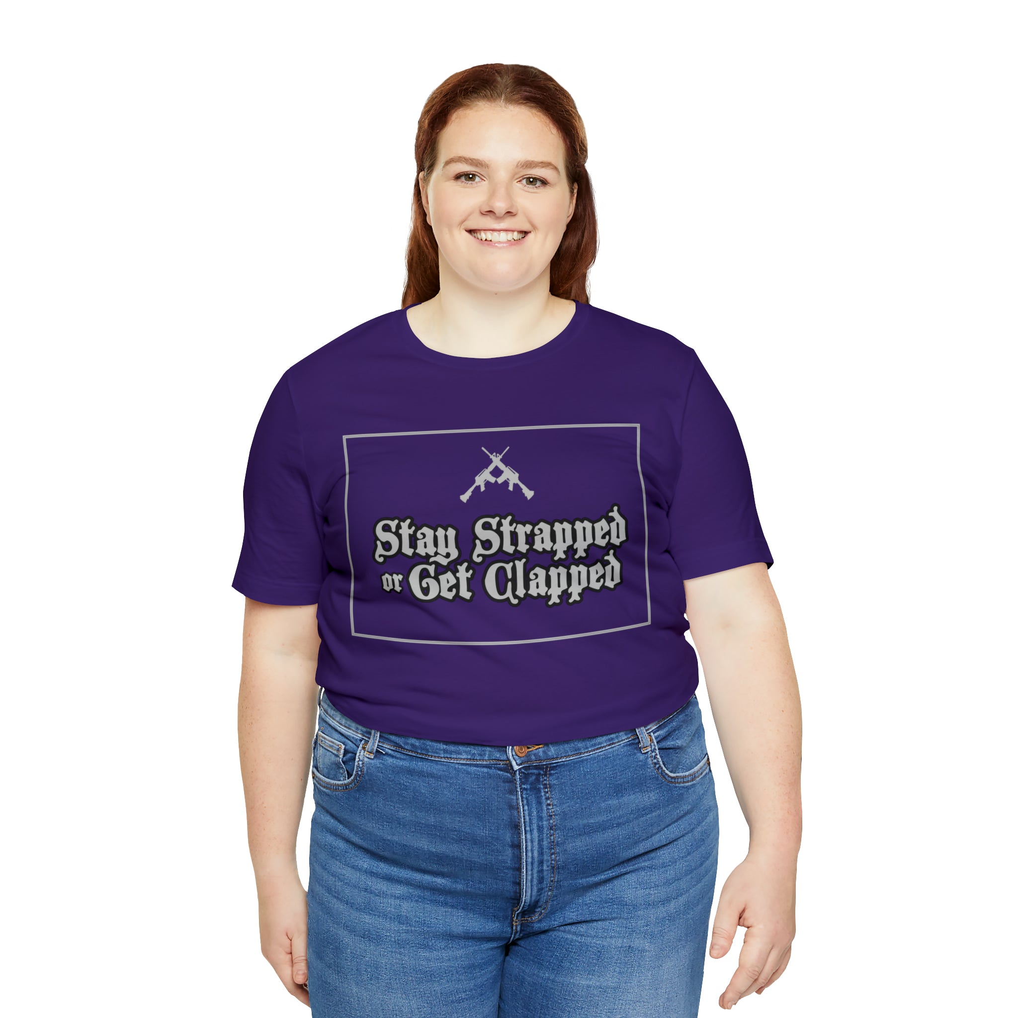 Stay Strapped or Get Clapped | Gun Firearms Self-Defense T-Shirt