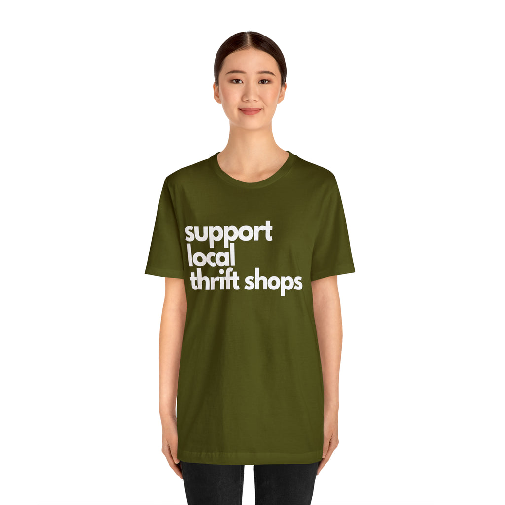 Support Local Thrift Shops Shirt | Local Thrift Store T-Shirt