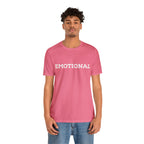Emotional Funny Shirt | Hilarious Emotional Statement T-Shirt