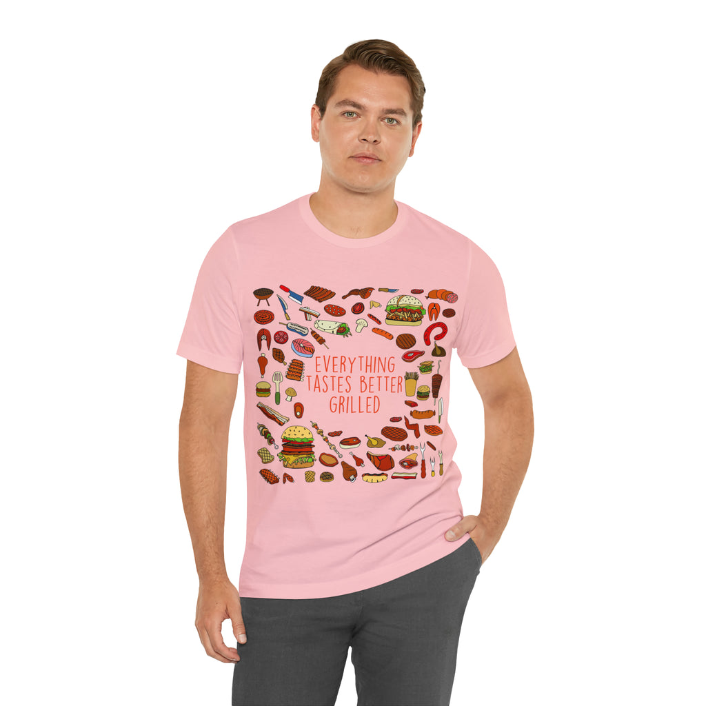 Everything Tastes Better Grilled Shirt | Grilling Love Unisex T-Shirt