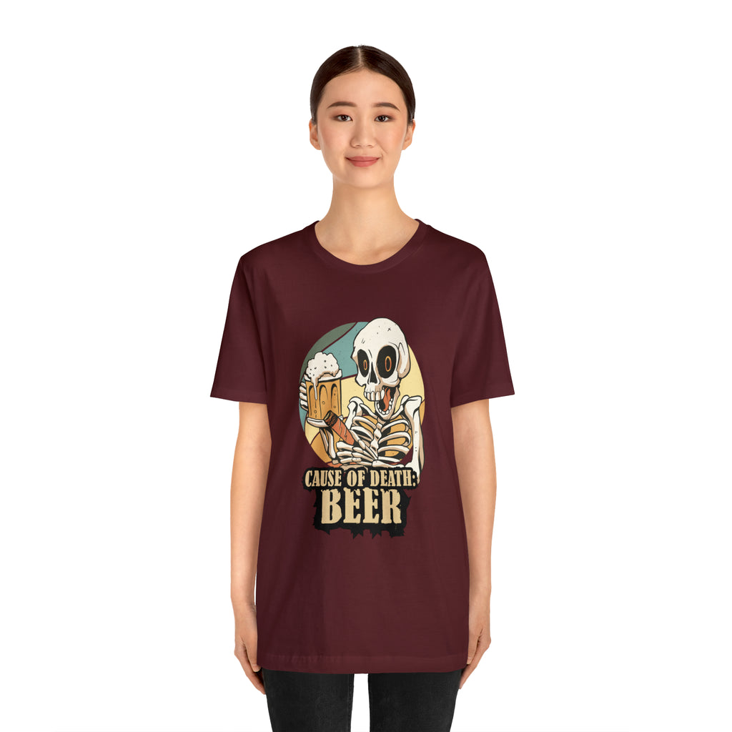Beer Cause of Death Shirt | Drink Beer Unisex T-Shirt