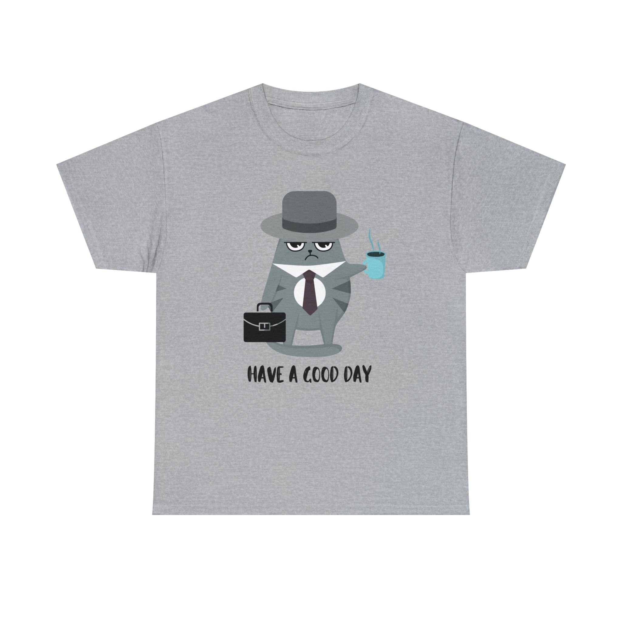 Have A Good Day Shirt | Cat Lover Unisex T-Shirt