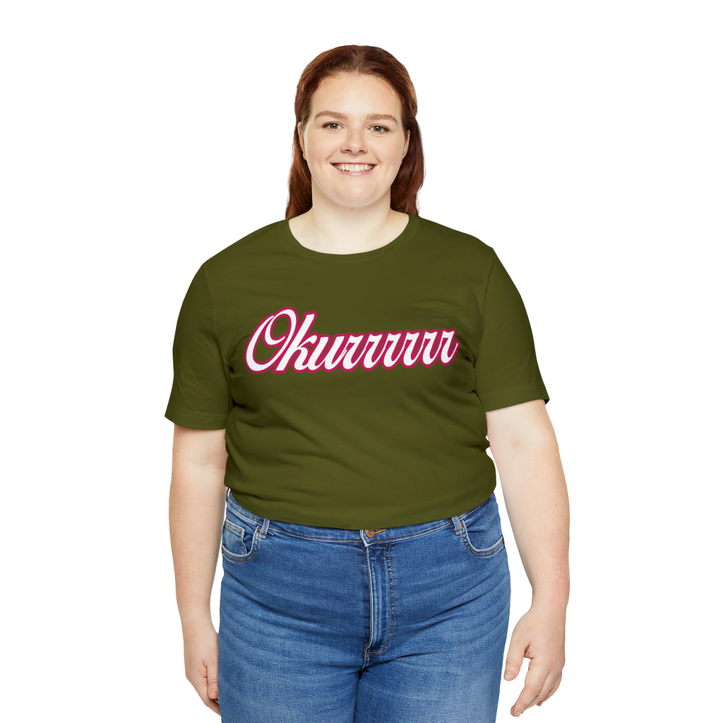Okurrrr Shirt | Women's Slay Statement T-Shirt