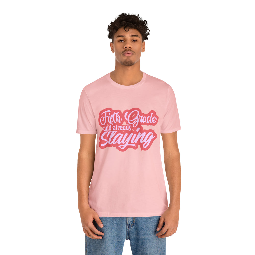 Slaying in Fifth Grade Shirt | Pink School Unisex T-Shirt