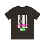 Chill Mode On Shirt | Bold Statement Unisex T-Shirt