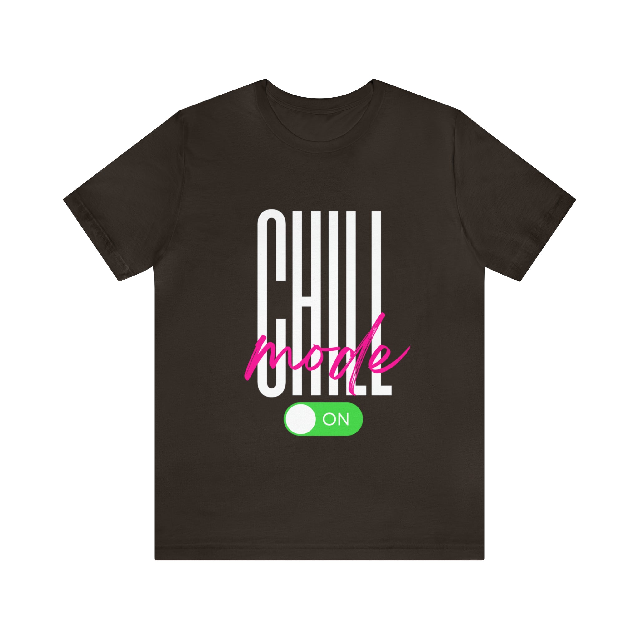 Chill Mode On Shirt | Bold Statement Unisex T-Shirt