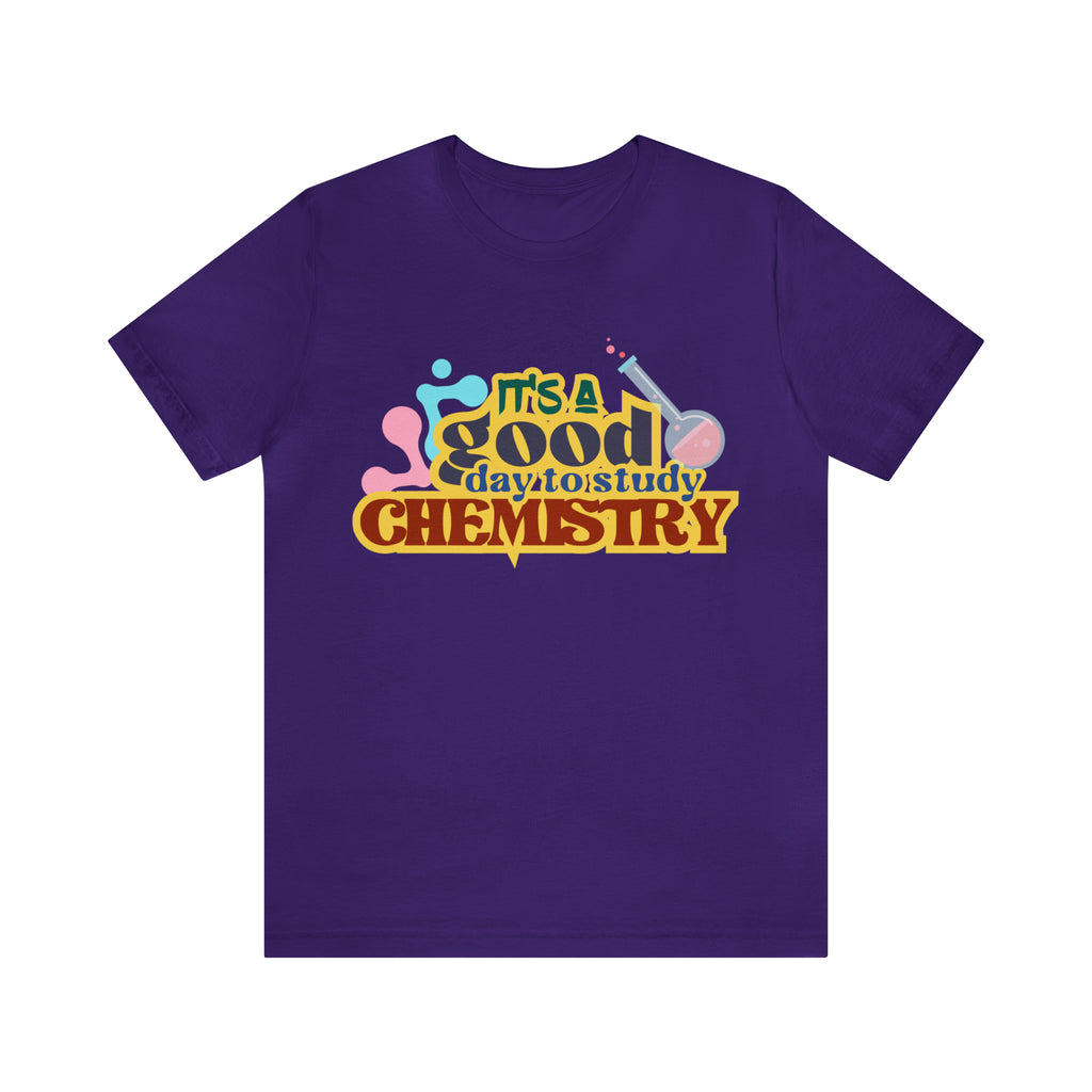 Copy of It's a Good Day to do Chemistry Shirt | School Unisex T-Shirt