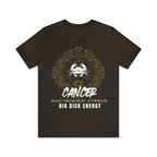 Cancer Zodiac Big Dick Energy Shirt | Zodiac Sign Statement T-Shirt